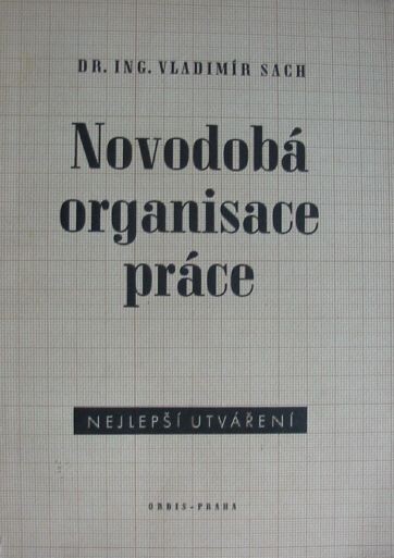 Novodobá organisace práce :nejlepší utváření