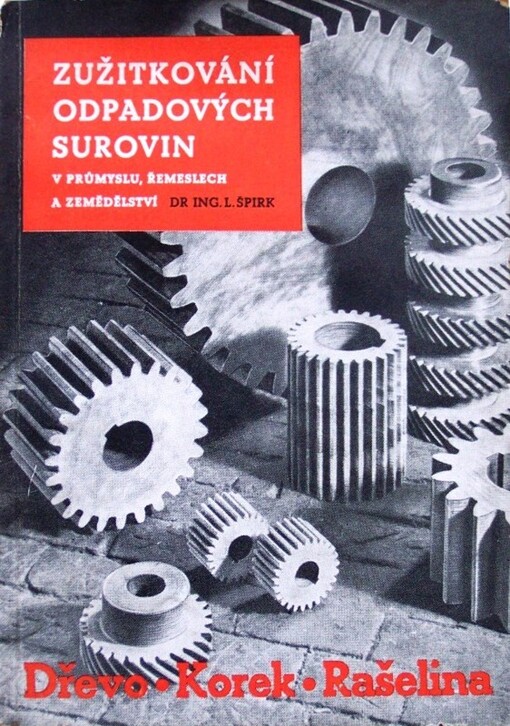 Zužitkování odpadových surovin v průmyslu, řemeslech a zemědělství.Dřevo - Korek - Rašelina