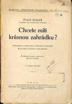 Chcete míti krásnou zahrádku? :zakládání a udržování rodinných zahrádek : kalendář pilného zahrádkáře