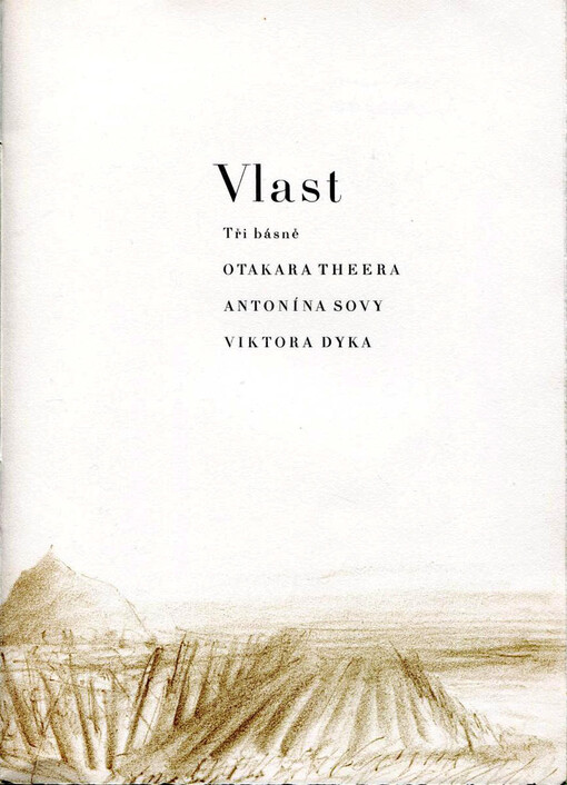 Vlast :tři básně Otakara Theera, Antonína Sovy, Viktora Dyka