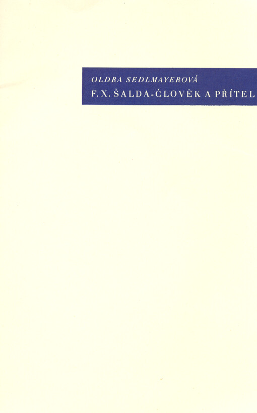 F.X. Šalda, člověk a přítel