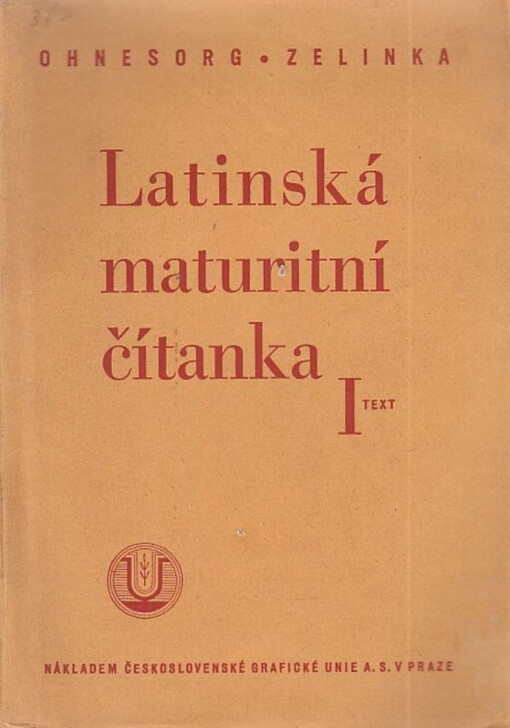 Latinská maturitní čítanka.Díl I,Text