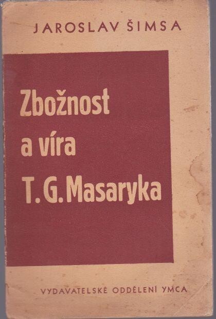 Zbožnost a víra T.G. Masaryka :[k 14.-21. září 1938]