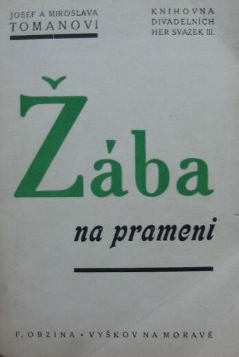 Žába na prameni :veselohra o třech jednáních