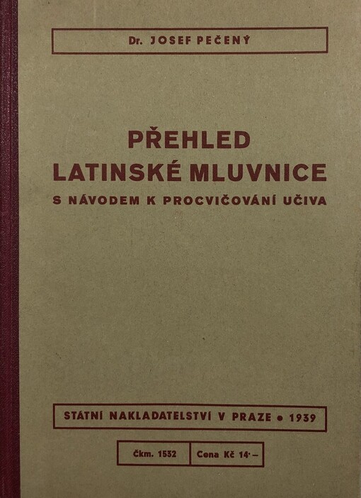 Přehled latinské mluvnice s návodem k procvičování učiva ...