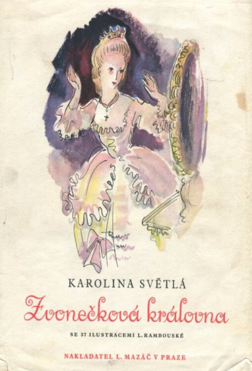 Zvonečková královna :zapomenutý příběh pražský ... : [velké ilustrované vydání]