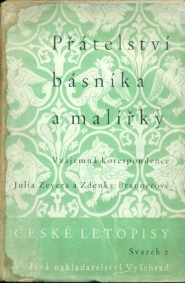Přátelství básníka a malířky :vzájemná korespondence Juliuse Zeyera a Zdenky Braunerové