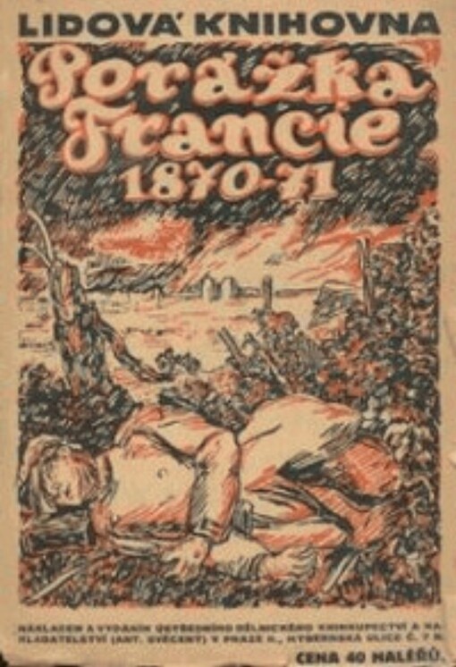 Porážka Francie :francouzsko-německá válka 1870-71 od vzniku války až po kapitulaci Sedanu