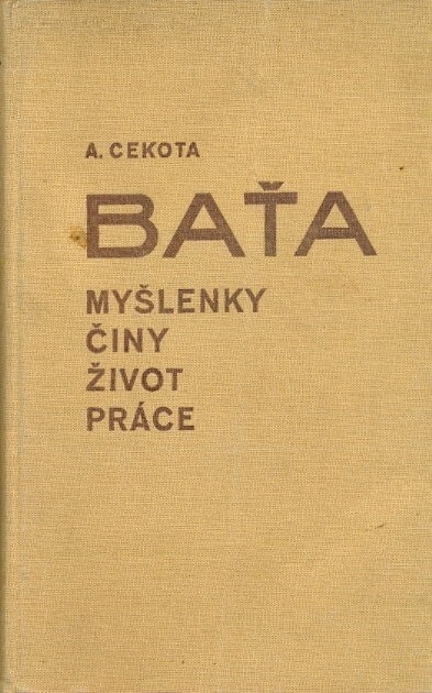 Baťa :myšlenky, činy, život a práce