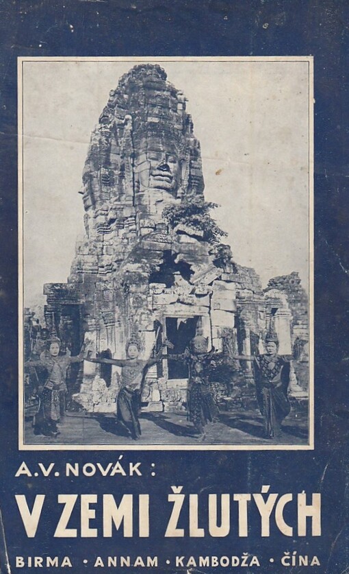 V zemi žlutých :črty z cest po Birmě, Annamu, Kambodži a Číně, návrat přes Sibiř
