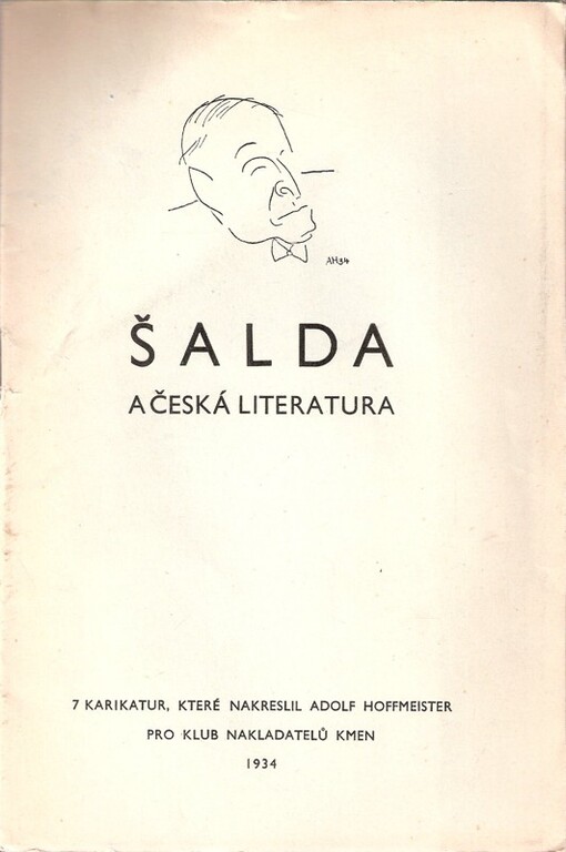 Šalda a česká literatura :X. neprodejný soukromý tisk Kmene ... věnovaný účastníkům přednášky F.X. Šaldy O české próze, pořádané 16. října 1934