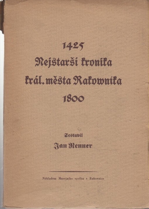 Nejstarší kronika král. města Rakovníka :1425-1800