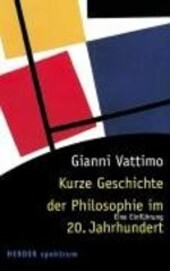 Kurze Geschichte der Philosophie im 20. Jahrhundert. Eine Einführung.