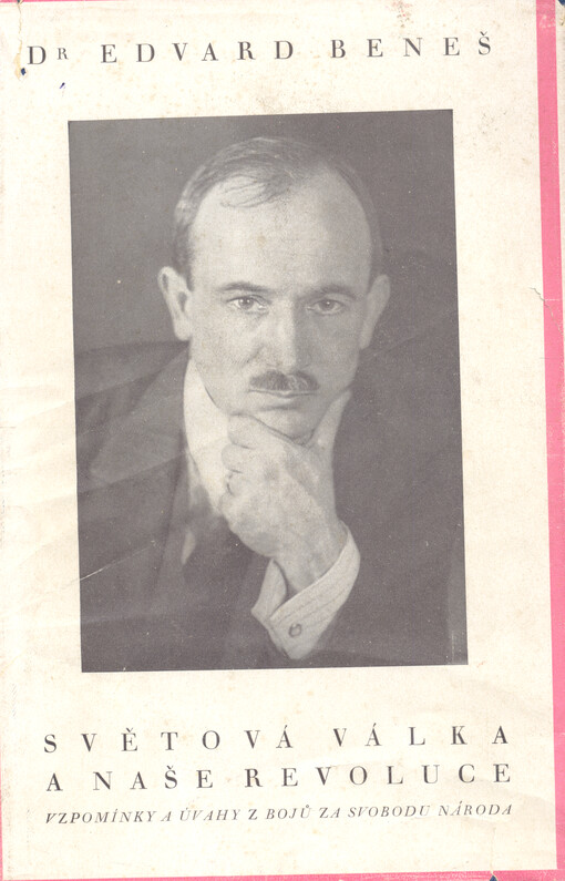 Světová válka a naše revoluce :vzpomínky a úvahy z bojů za svobodu národa