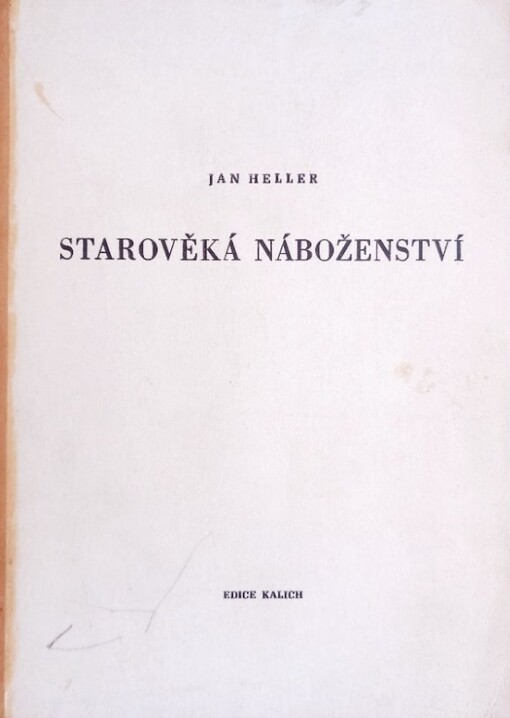 Starověká náboženství :náboženské systémy starého Egypta, Mezopotámie a Kanaanu : skriptum katedry religionistky Komenského evangelické bohoslovecké fak. v Praze