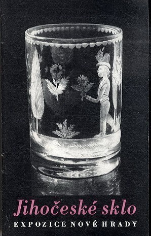 Jihočeské sklo :expozice Nové Hrady