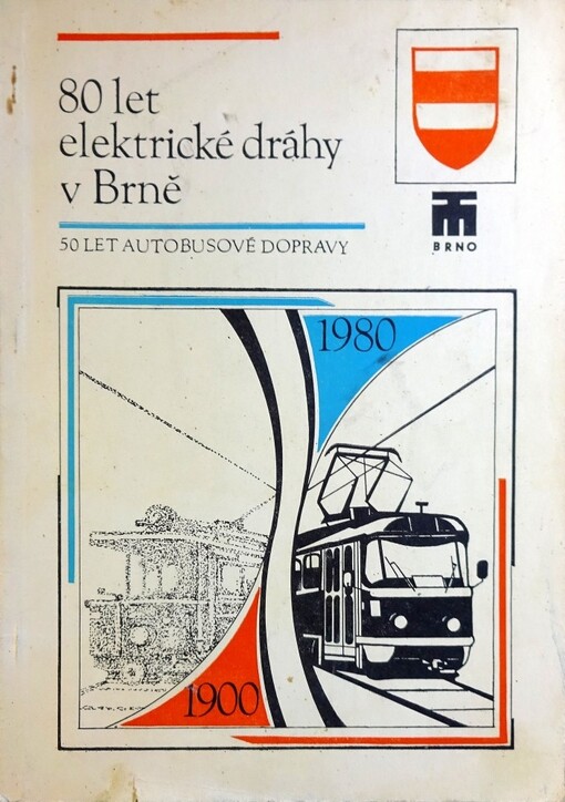 80 let elektrické dráhy v Brně ;50 let autobusové dopravy v Brně
