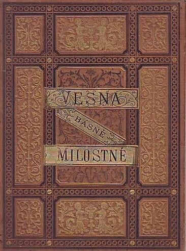 Vesna :kytice z básní milostných, kterouž uvil Josef Zapletal