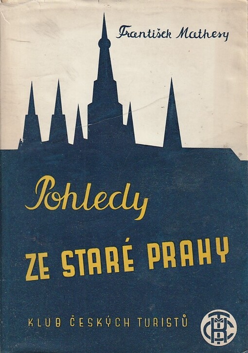 Pohledy ze staré Prahy :Praha očima včerejška i dneška