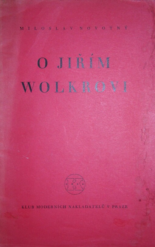 O Jiřím Wolkrovi :přednáška