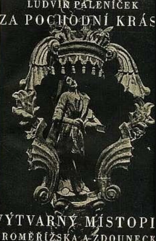 Za pochodní krásy : výtvarný místopis Kroměřížska a Zdounecka