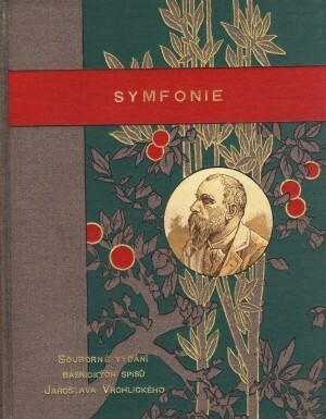 Symfonie :básně Jaroslava Vrchlického : (1873-1878)