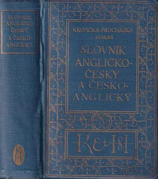 A dictionary of the English and Czech languages :giving pronunciation of all words, with special regard to idiomatic phrases and phraseology of commercial correspondence