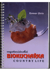 Vegetariánská biokuchařka  (odkaz v elektronickém katalogu)