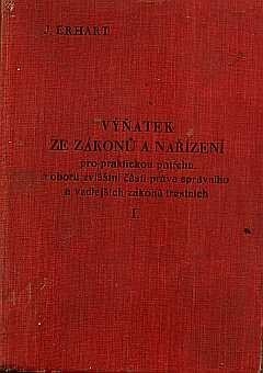 Výnatek ze zákonů a nařízení pro praktickou potřebu, z oboru zvláštní části práva správního a vedlejších zákonů trestních.I.,Zákony a nařízení platné v celém území Československé republiky