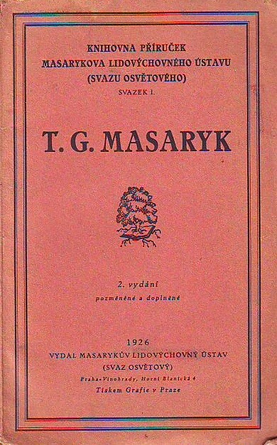 T.G. Masaryk :rukověť pořadatelům oslav jeho narozenin