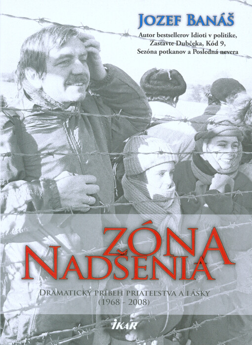 Zóna nadšenia :dramaticý príbeh priateľstva a lásky : (1968-2008)