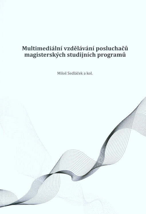 Multimediální vzdělávání posluchačů magisterských studijních programů