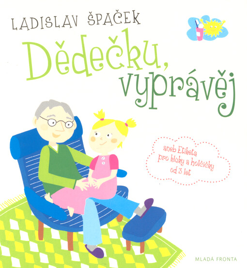 Dědečku, vyprávěj etiketa pro kluky a holčičky od 3 let