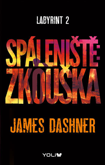 Labyrint: Zkoušky ohněm - James Dashner