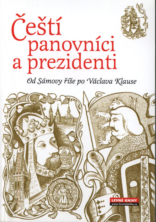 Čeští panovníci a prezidenti : (od Sámovy říše po Václava Klause)