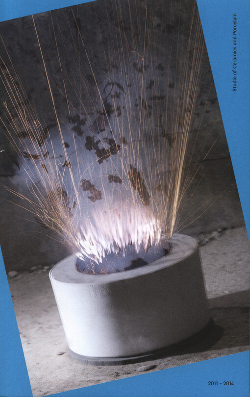 Ateliér keramiky a porcelánu 2011-2014 =Studio of Ceramics and Porcelain 2011-2014