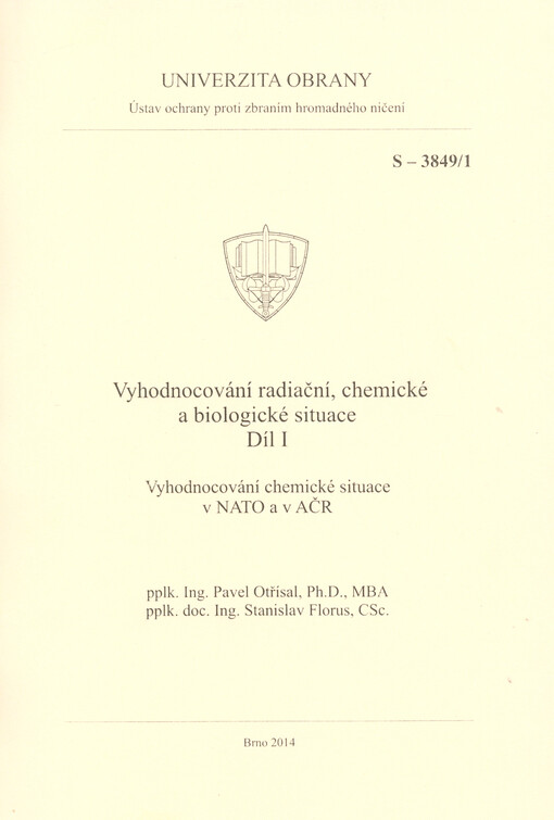 Vyhodnocování radiační, chemické a biologické situace :studijní text.Díl I,Vyhodnocování chemické situace v NATO a v AČR, Díl I, Vyhodnocování chemické situace v NATO a v AČR