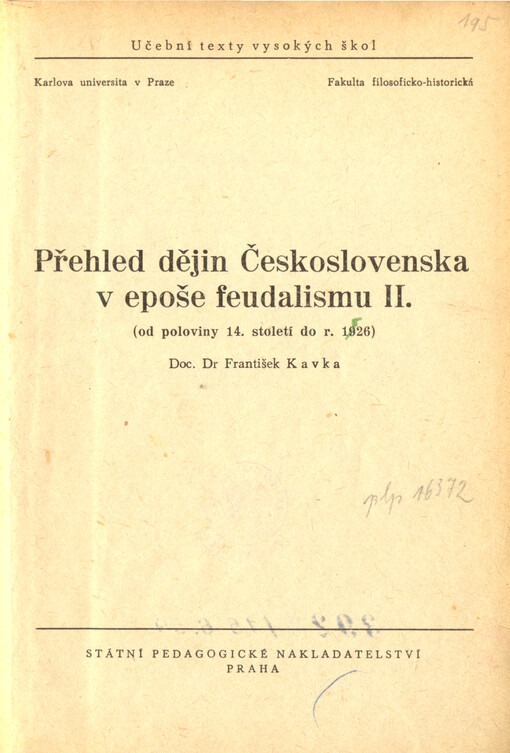 Přehled dějin Československa v epoše feudalismu II : (od poloviny 14. století do r. 1926) [i.e. 1526]