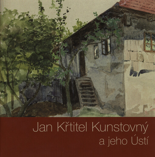 Jan Křtitel Kunstovný a jeho Ústí
