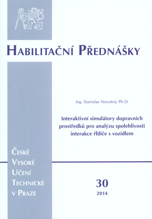 Interaktivní simulátory dopravních prostředků pro analýzu spolehlivosti interakce řidiče s vozidlem =Interactive vehicle simulators for analysis of reliability of driver-car interaction