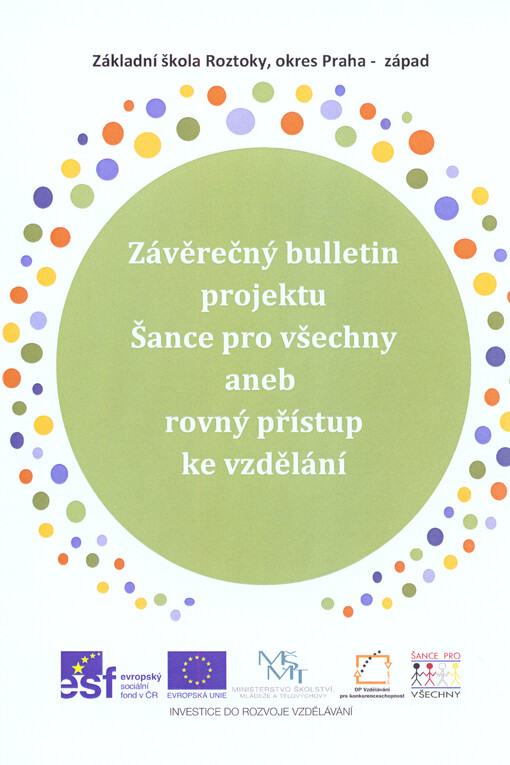 Závěrečný bulletin projektu Šance pro všechny, aneb, Rovný přístup ke vzdělání