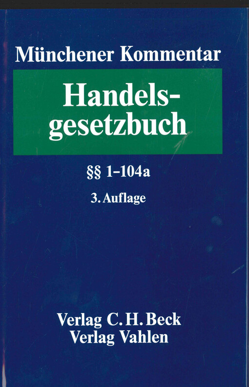  Münchener Kommentar zum Handelsgesetzbuch. Band 1. Erstes Buch. Handelsstand : §§ 1-104a  