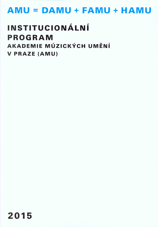 Institucionální program Akademie múzických umění v Praze (AMU) :2015