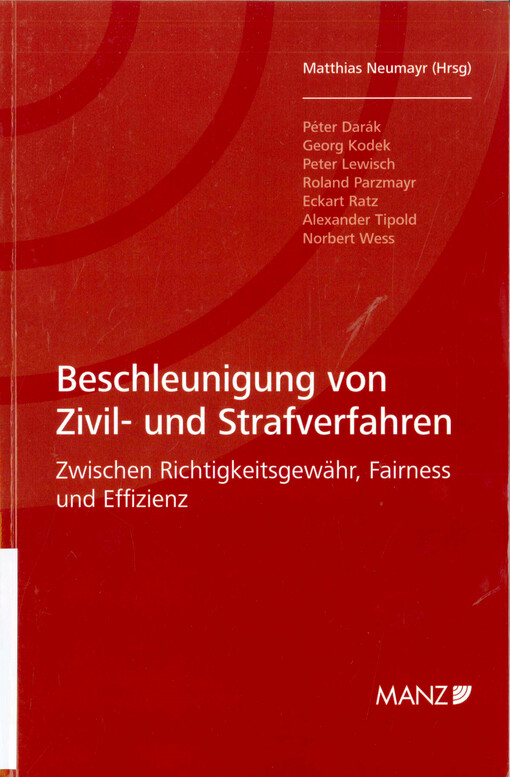 Beschleunigung von Zivil- und Strafverfahren :zwischen Richtigkeitsgewähr, Fairness und Effizienz