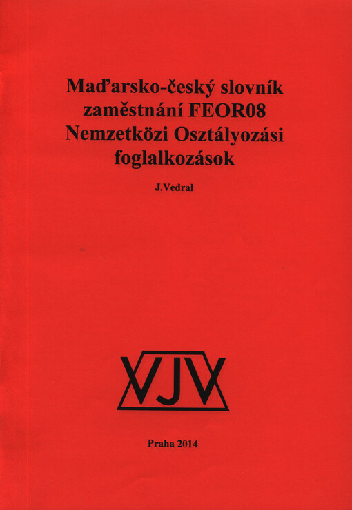Maďarsko-český slovník zaměstnání FEOR08 (Nemzetközi Osztályozási foglalkozások)