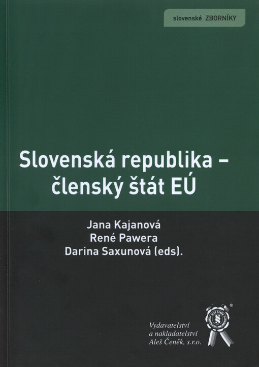 Slovenská republika - členský štát Európskej únie :vedecký zborník vydaný pri príležitosti 10. výročia vstupu Slovenskej republiky do Európskej únie