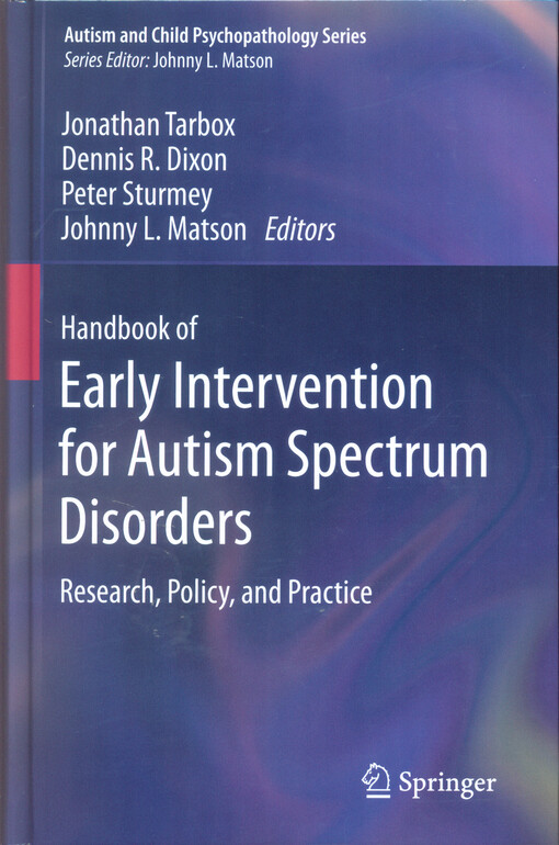 Handbook of early intervention for autism spectrum disorders :research, policy, and practice