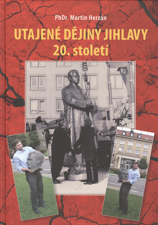 Utajené dějiny Jihlavy 20. století :dějiny, které žalem žalují--