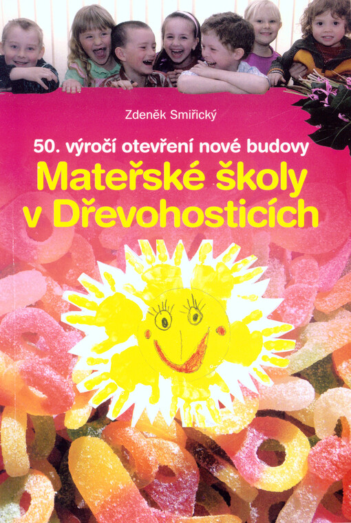 50. výročí otevření nové budovy Mateřské školy v Dřevohosticích