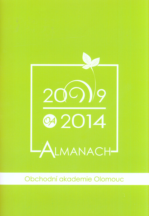 Obchodní akademie Olomouc v letech 2009-2014 :[almanach